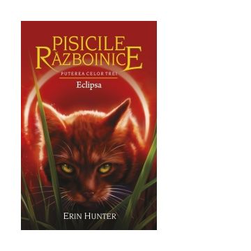 Pisicile Razboinice - Puterea celor trei. Cartea a XVI-a: Eclipsa (volumul 16)