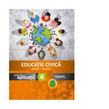 Educatie civica. Caiet de aplicatii clasa a IV-a