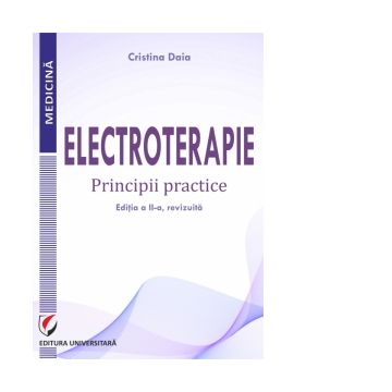Electroterapie. Principii practice, editia a II-a