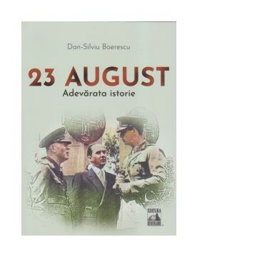 23 August. Adevarata istorie