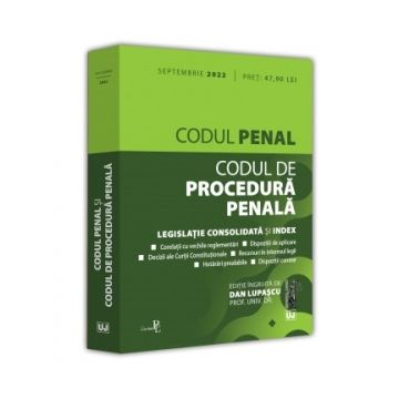 Codul penal si Codul de procedura penala, septembrie 2022. Editie tiparita pe hartie alba