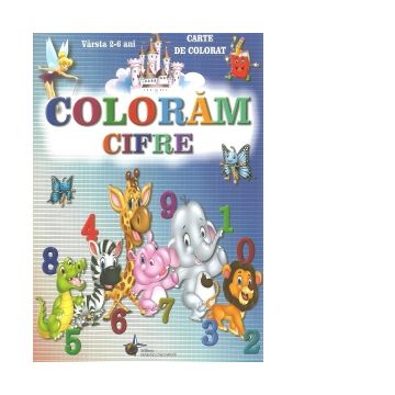 Coloram Cifre. Carte de colorat 2-6 ani