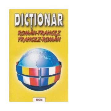 Dictionar roman-francez / francez-roman