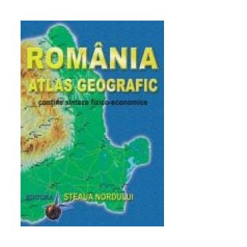 Romania - atlas geografic (contine sinteze fizico-economice)