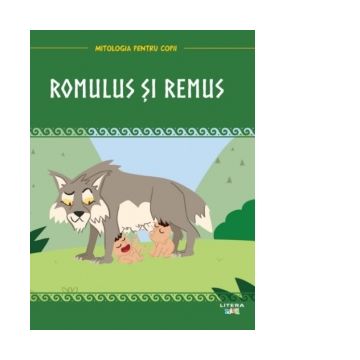 Mitologia. Romulus si Remus