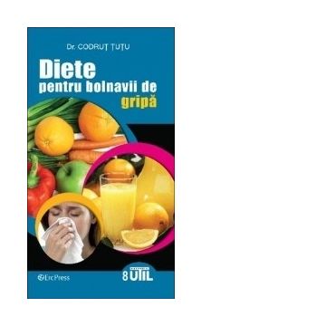 Diete pentru bolnavii de gripa (colectia util nr. 8)