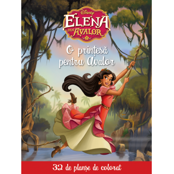 Elena din Avalor. O prințesă pentru Avalor. 32 de planșe de colorat