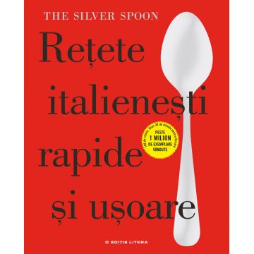 Rețete italienești rapide și ușoare. The Silver Spoon