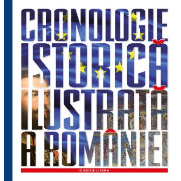 Cronologie istorică ilustrată a României