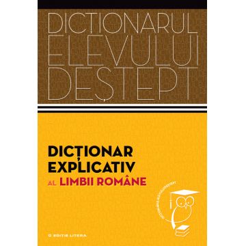 Dicționar explicativ al limbii române. Dicționarul elevului deștept