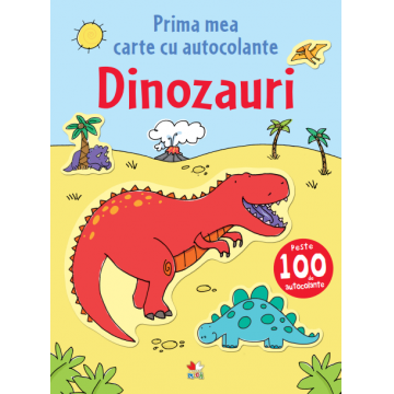 Prima mea carte cu autocolante. Dinozauri