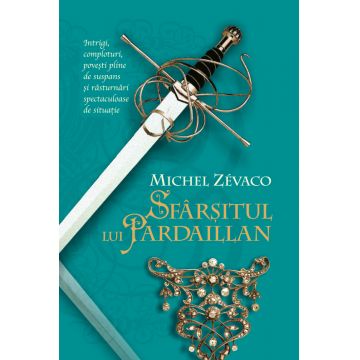 Cavalerii Pardaillan. Sfârșitul lui Pardaillan (vol. 10)