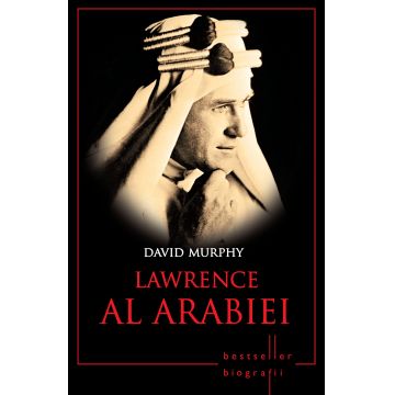 Lawrence al Arabiei. Bestseller. Biografii