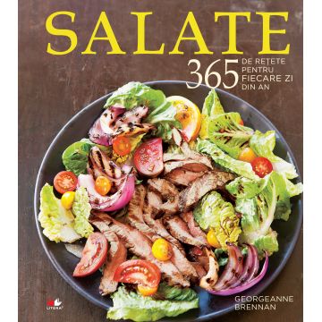 Salate. 365 de rețete pentru fiecare zi din an