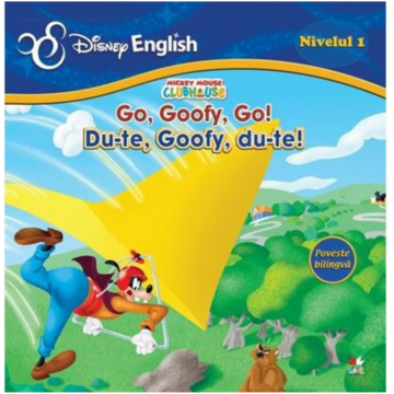 Disney English. Du-te, Goofy, du-te!/Go, Goofy, Go! (nivelul 1)