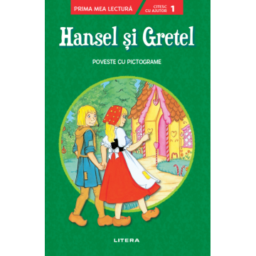 Hansel și Gretel. Poveste cu pictograme. Citesc cu ajutor (nivelul 1)