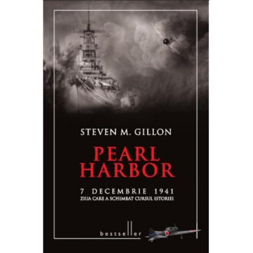 Pearl Harbor. 7 decembrie 1941, ziua care a schimbat cursul istoriei