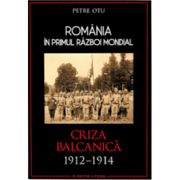 România in Primul Război Mondial. Criza Balcanică 1912–1914
