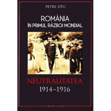 România în Primul Război Mondial. Neutralitatea 1914–1916