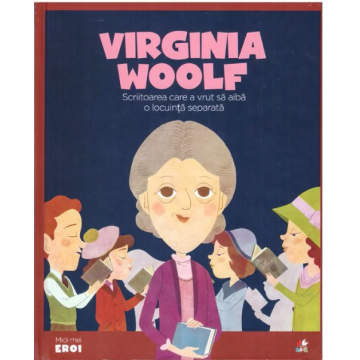 Volumul 44. MICII EROI. Virginia Woolf