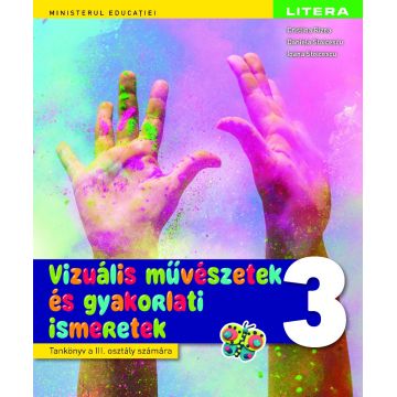 Arte vizuale si abilitati practice. Manual in limba maghiara. Clasa a III-a