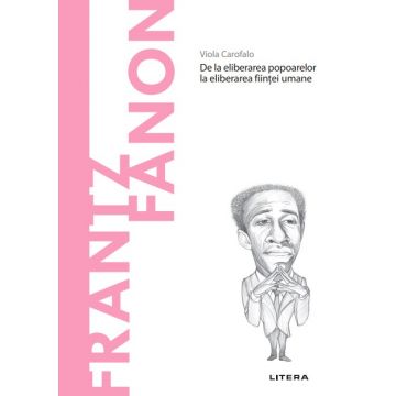 Frantz Fanon. Volumul 78. Descopera Filosofia