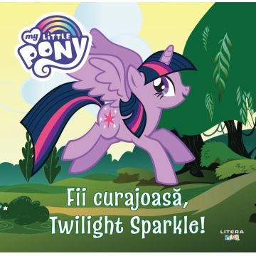 My Little Pony. Fii curajoasa, Twilight Sparkle!