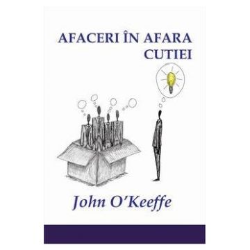 Afaceri in afara cutiei - John O'Keefe
