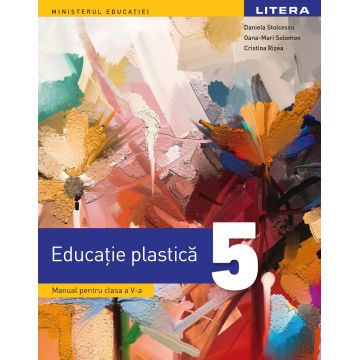 Educatie plastica. Manual. Clasa a V-a