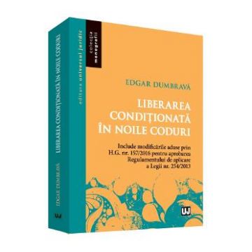 Liberarea conditionata in noile coduri - Edgar Dumbrava