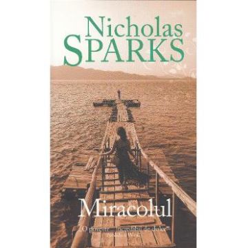 Miracolul - Nicholas Sparks
