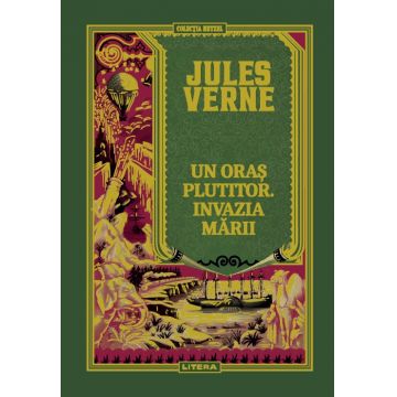 Volumul 29. Jules Verne. Un oras plutitor. Invazia marii
