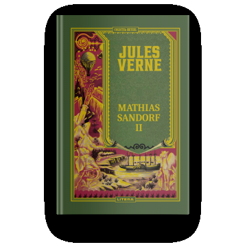 Volumul 36. Jules Verne. Mathias Sandorf. II