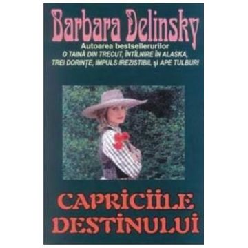 Capriciile destinului - Barbara Delinsky