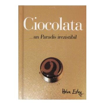 Ciocolata... Un paradis irezistibil