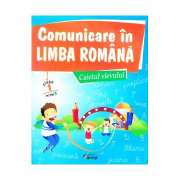 Comunicare in limba romana - Clasa 1 - Caietul elevului. Model A - Marinela Chiriac, Sonica Dumitru