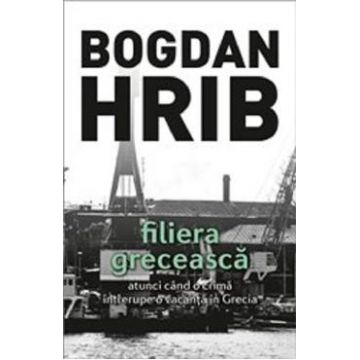 Filiera greceasca. Ed. a IV-a - Bogdan Hrib