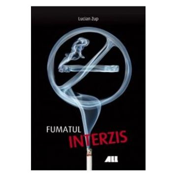 Fumatul interzis - Lucian Zup