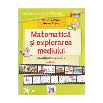 Matematica si explorarea mediului - Clasa 2 Partea 1 - Manual - Stefan Pacearca, Mariana Mogos