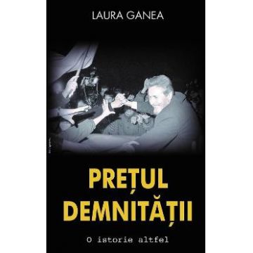 Pretul demnitatii - Laura Ganea