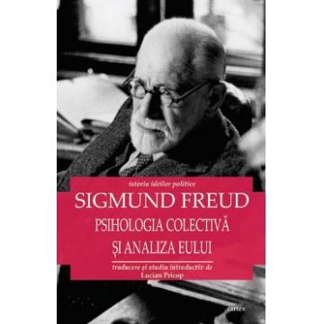 Psihologia colectiva si analiza eului - Sigmund Freud