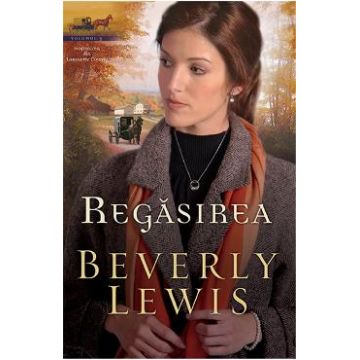 Regasirea - Beverly Lewis