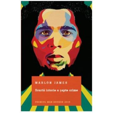 Scurta istorie a sapte crime - Marlon James