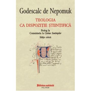 Teologia ca dispozitie stiintifica - Godescalc de Nepomuk