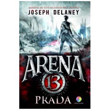 Arena 13. Vol. 2: Prada - Joseph Delaney