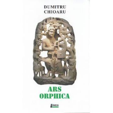 Ars Orphica - Dumitru Chioaru