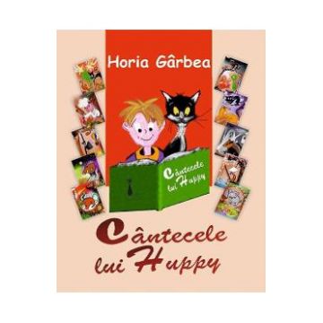 Cantecele lui Huppy - Horia Garbea