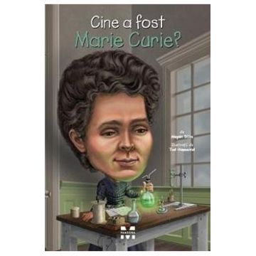Cine a fost Marie Curie? - Megan Stine
