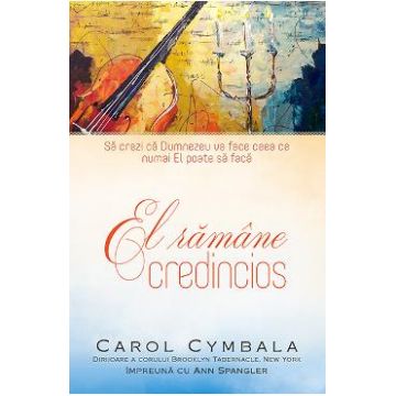 El ramane credincios - Carol Cymbala