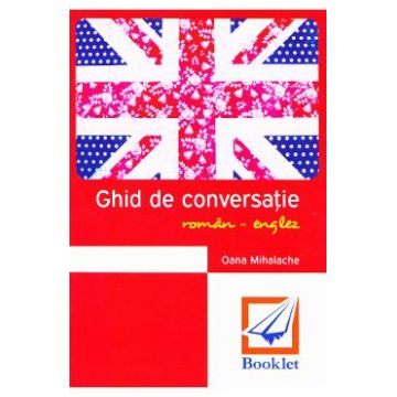 Ghid de conversatie roman-englez - Oana Mihalache